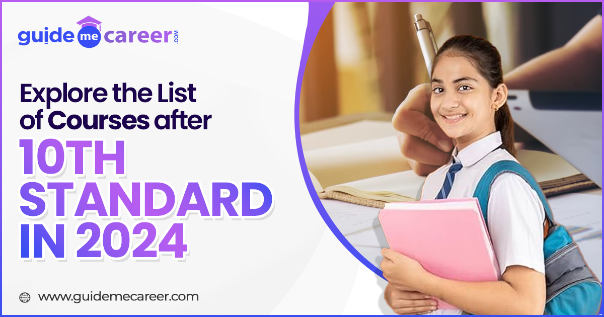 Navigate Your Options with The List of Courses after 10th Standard in 2024 