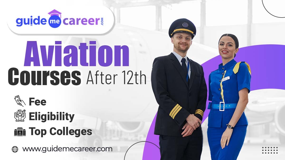 Aviation Courses After 12th-Fee, Duration, Eligibility, Top Colleges, Entrance Exams, Career Prospects, Salary