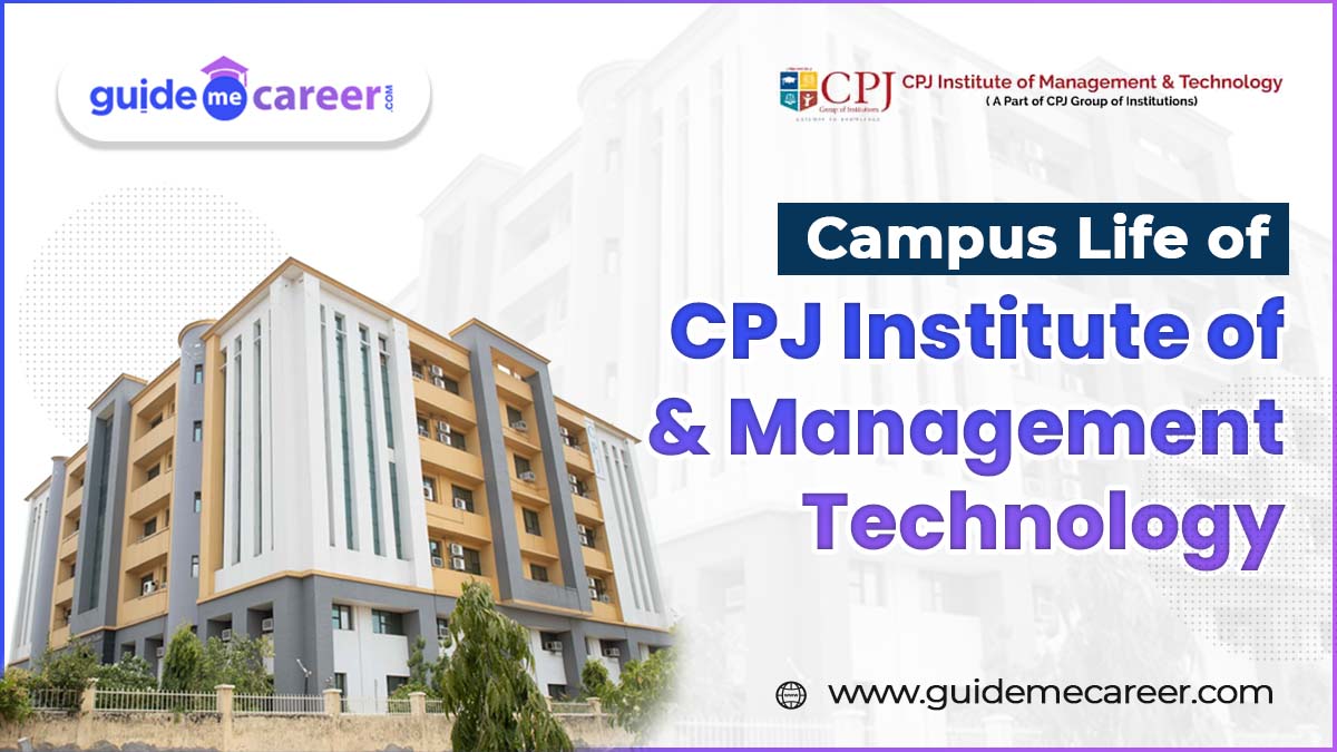 Explore The Campus Life of CPJ Institute of Management & Technology 