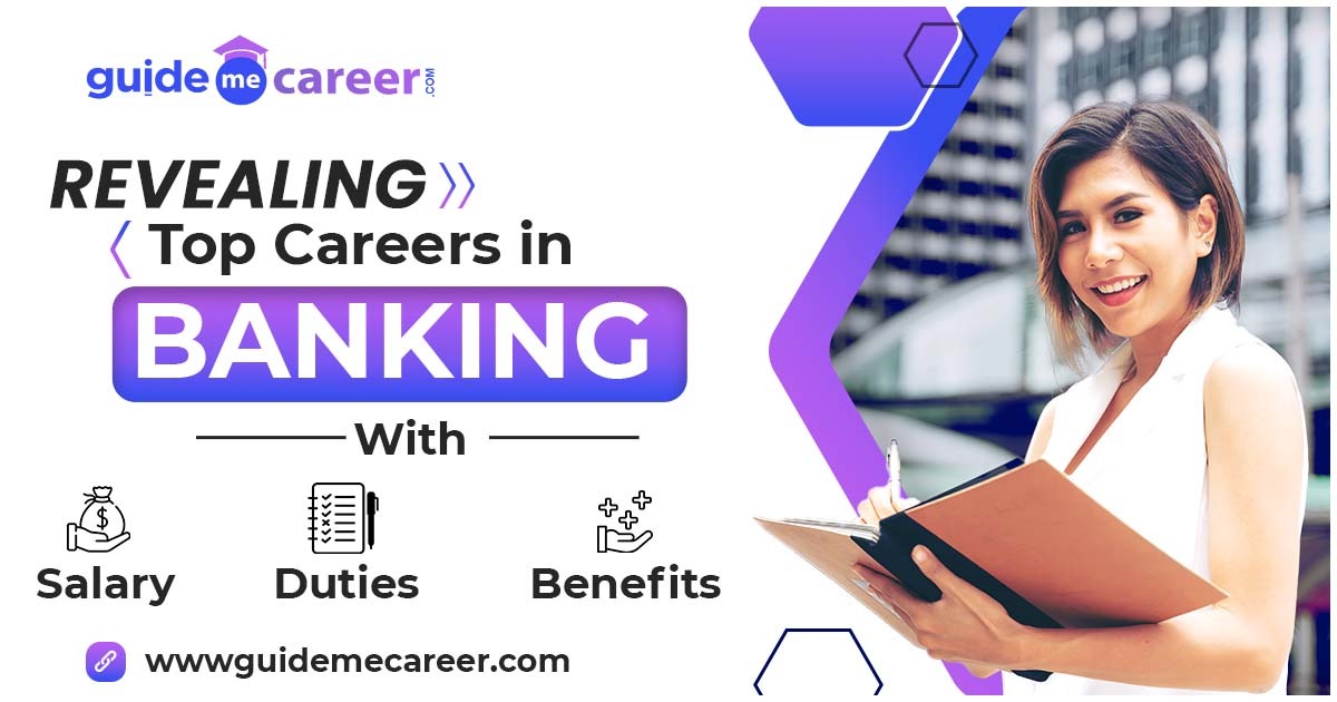 Revealing Top Careers in Banking With Salary, Duties and Benefits