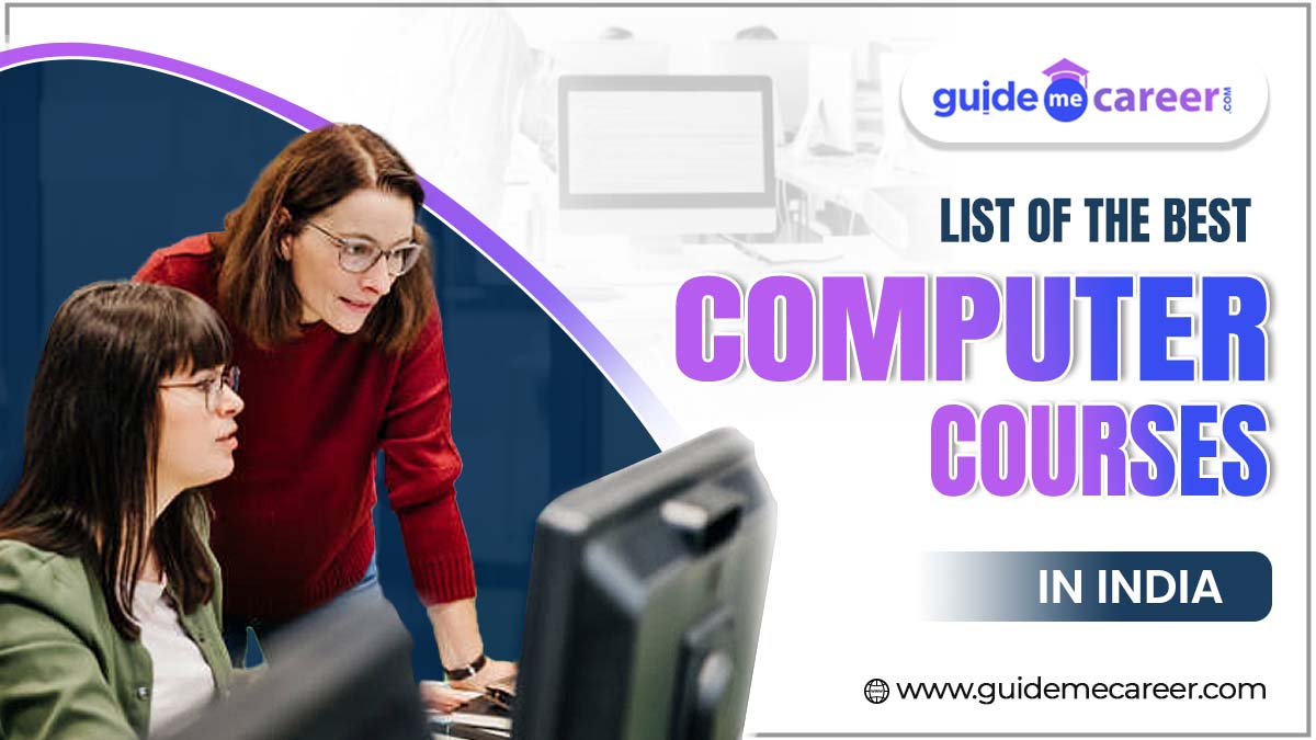 Decoding Success with List of The Best Computer Courses in India
