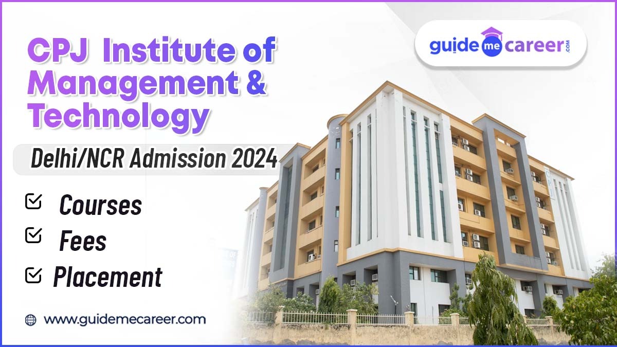 CPJIMT Delhi/NCR Admission 2024 - Courses, Fees, Eligibility, Placement, Scholarship & Admission 2024