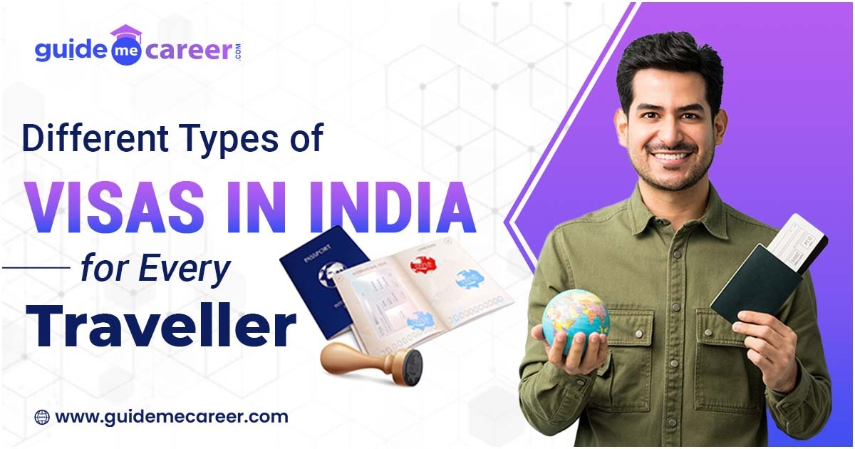 Revealing Different Types of Visas in India for Every Traveller 
