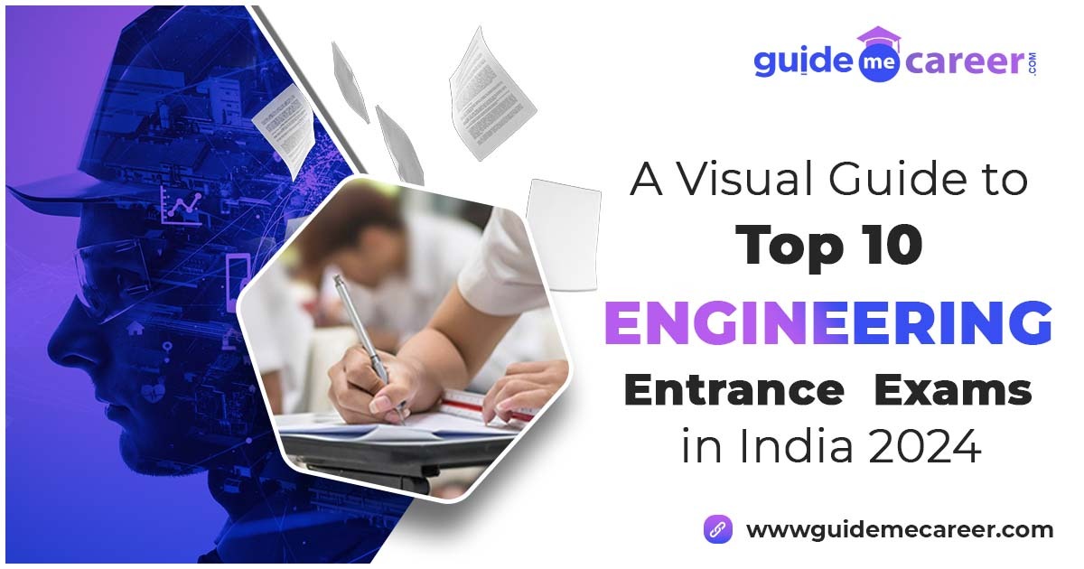 Gateway To a Better Career in Engineering : Know Top 10 Engineering Entrance Exams in India 2024
