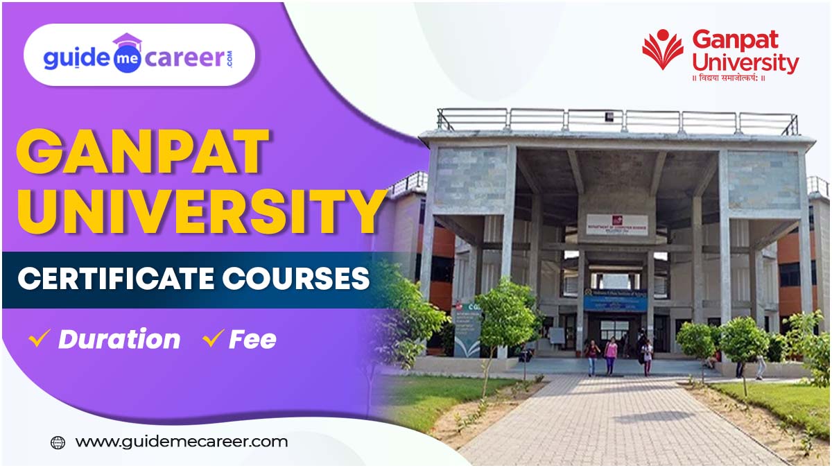 Ganpat University Empowers Learners with Industry-Relevant Certificate Courses