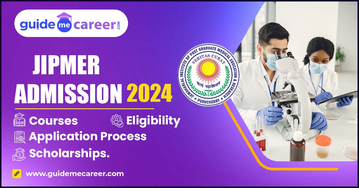 JIPMER Admission 2024: Courses, Eligibility, Application Process & Scholarships
