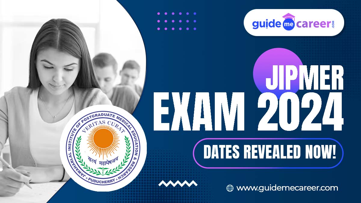 JIPMER Exam 2024 Dates Out: Check Notification, Eligibility, Institute Courses, Application Process & Fees 
