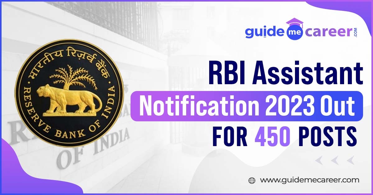 RBI Assistant Notification 2023 Out for 450 Posts - Check Out Exam Date, How to Apply, Eligibility Criteria, Exam Pattern and Vacancies
