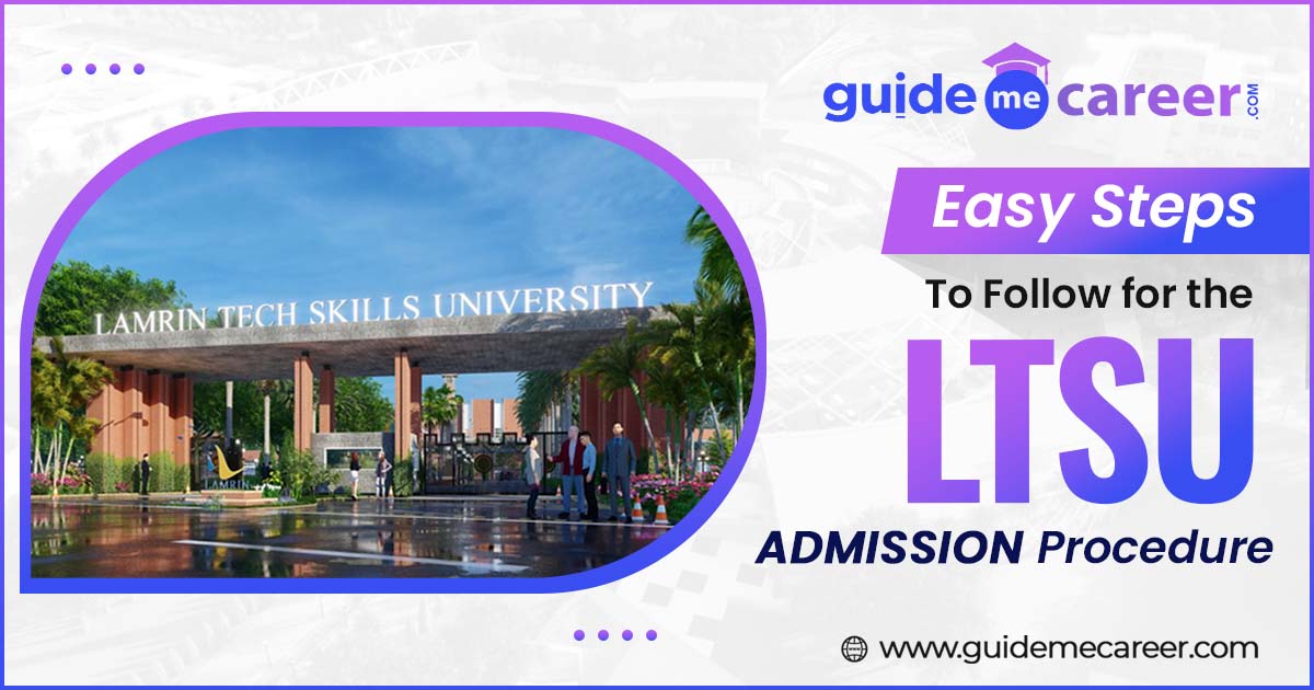 LTSU Admission Procedure: Steps to Follow, Programs Offered, Eligibility & Scholarships

