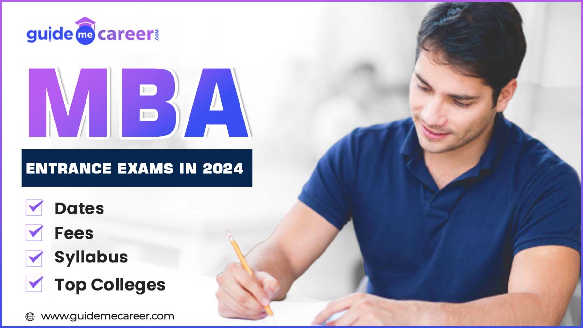 Top MBA Entrance Exams in 2024: Application Deadlines, Fees, Syllabus, and Prestigious Colleges Accepting these Exams
