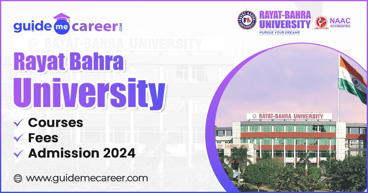 Rayat Bahra University: Rankings, Courses, Fees, Admission 2024 & Placements
