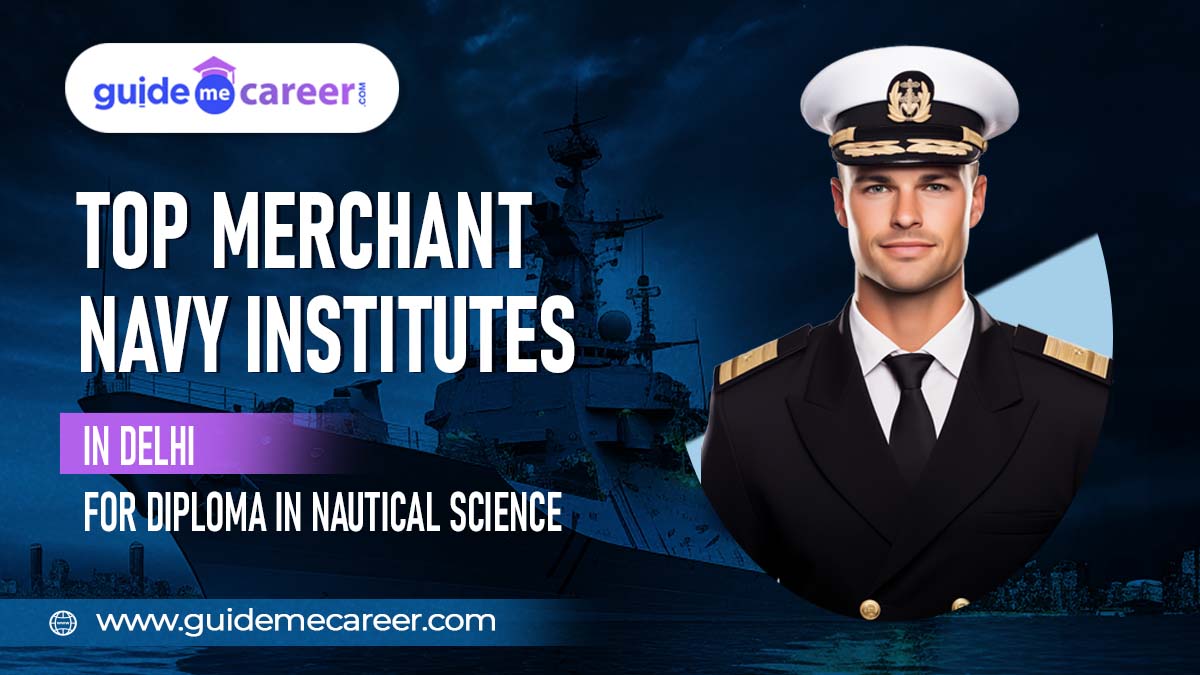 Top Merchant Navy Institutes in Delhi for Diploma in Nautical Science 