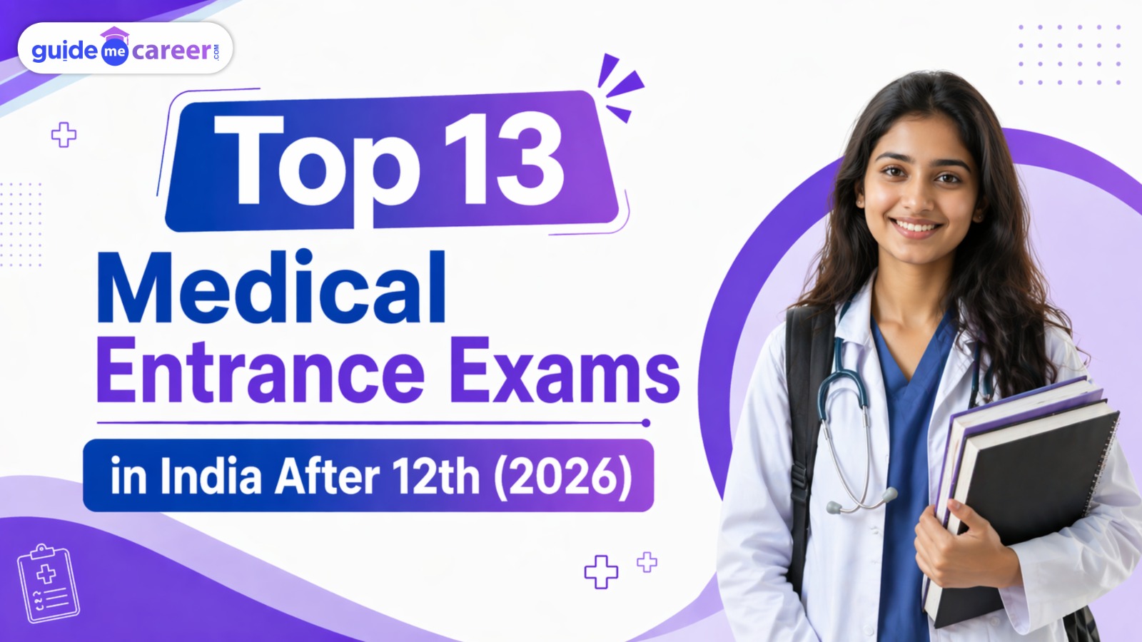 Top 13 Medical Entrance Exams in India After 12th (2026)
