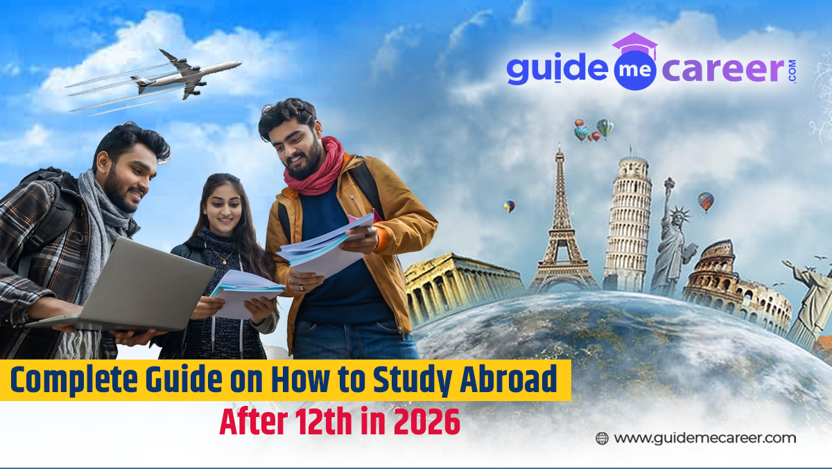 How to Study Abroad After 12th: Step-by-Step Guide for Indian Students
