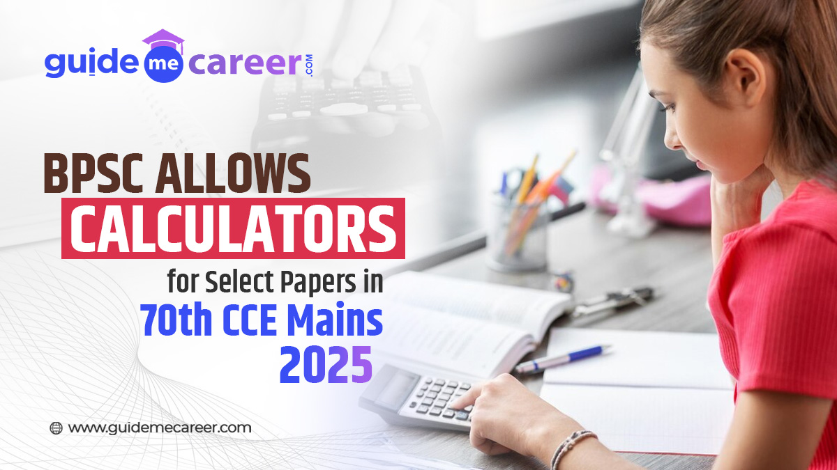 BPSC Allows Calculators for Select Papers in 70th CCE Mains 2025; Exams Begin April 25
