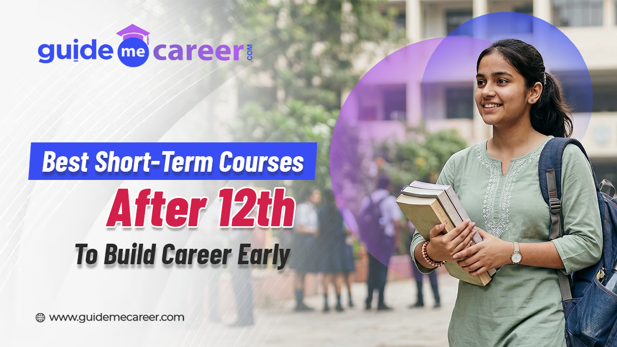 30 Best Short-Term Courses After 12th to Build Career Early: Career Roles, Salary
