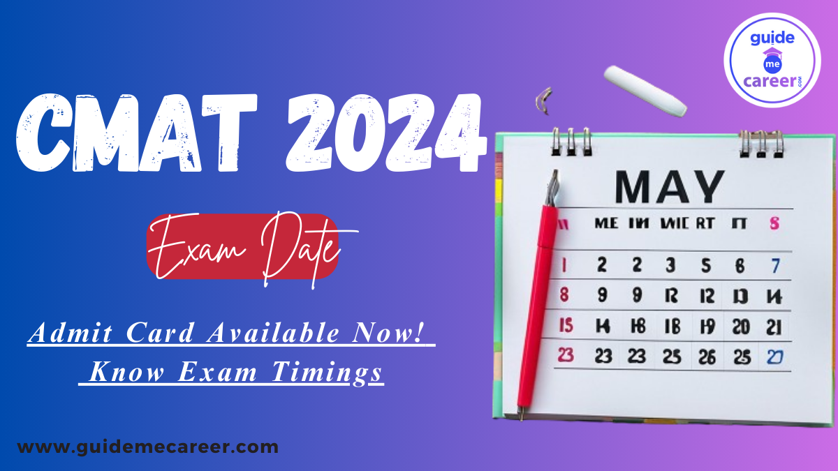 CMAT 2024 Exam Date - May 15, Admit Card Available Now & Know Exam Timings
