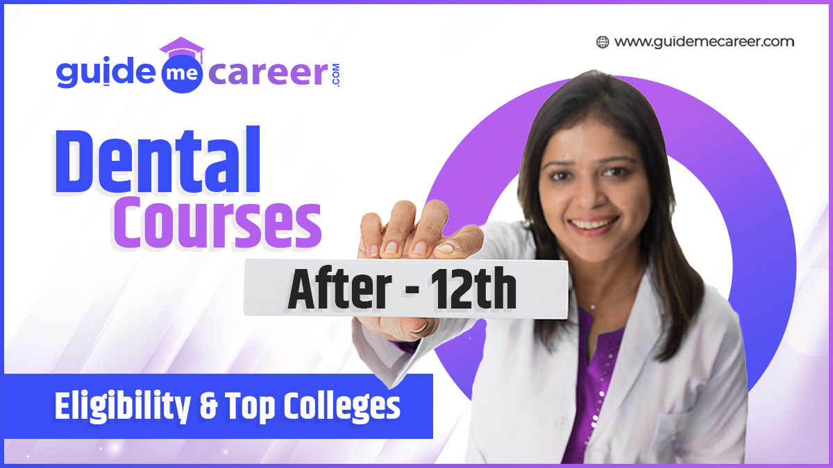 A Comprehensive Guide to Dental Courses After 12th: Pathways to a Successful Dental Career
