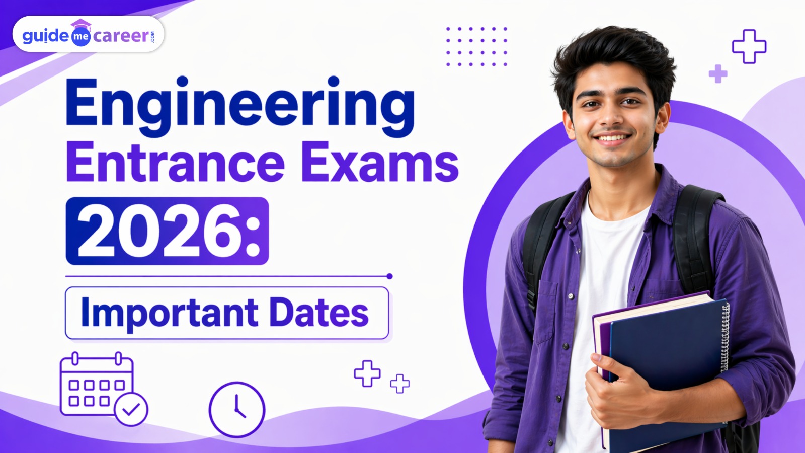 Engineering Entrance Exams 2026: Complete Timeline for B.Tech Aspirants
