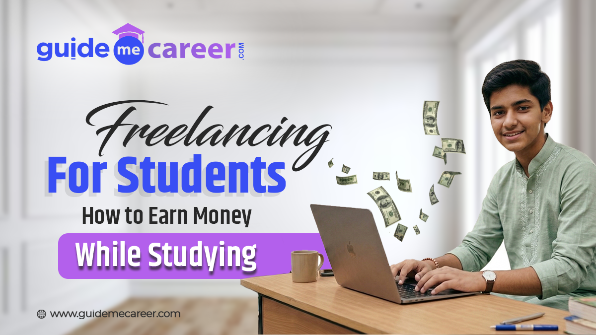 Freelancing For Students: How to Earn While Studying Without Affecting Studies
