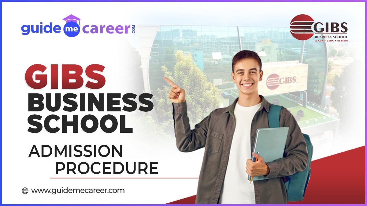 Step-by-Step Guide to GIBS Business School Admissions
