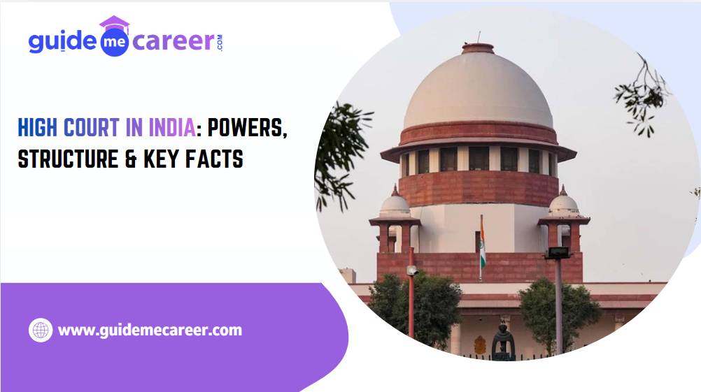 Understanding High Courts in India: Powers, Judges, Articles & Key Facts
