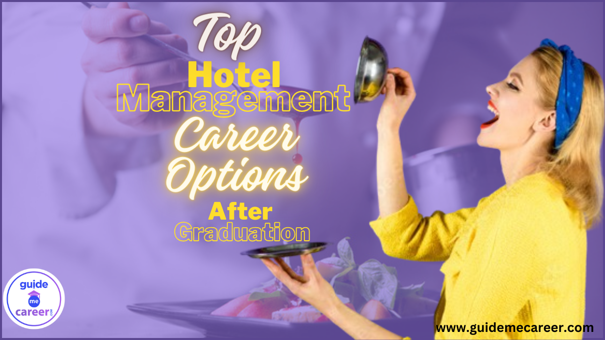 Explore Top Hotel Management Career Options Available After Graduation 
