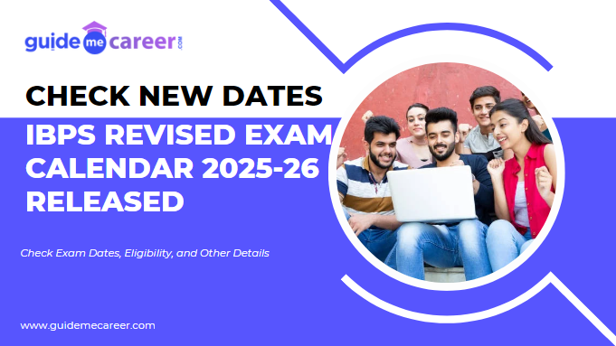 IBPS Releases Revised Exam Calendar for 2025-26: Check All Important Dates Here
