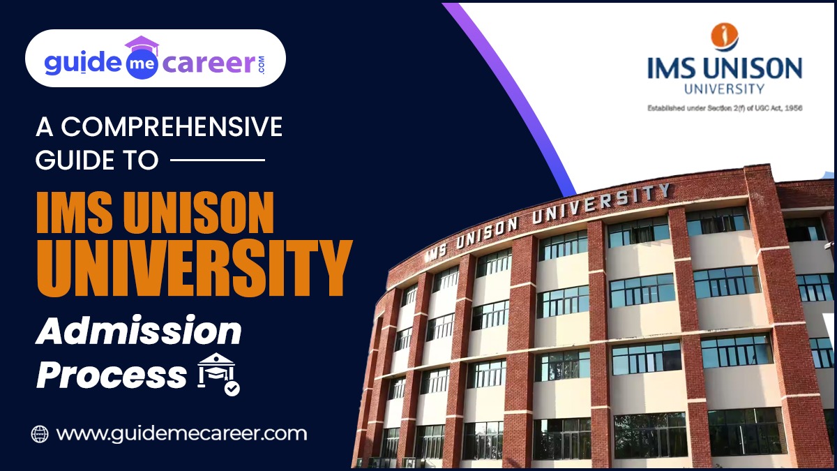 A Comprehensive Guide to IMS Unison University Admission Process