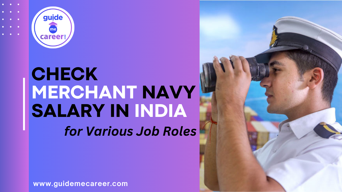 Revealing Merchant Navy Salary in India for Entry Level to High Level Roles 
