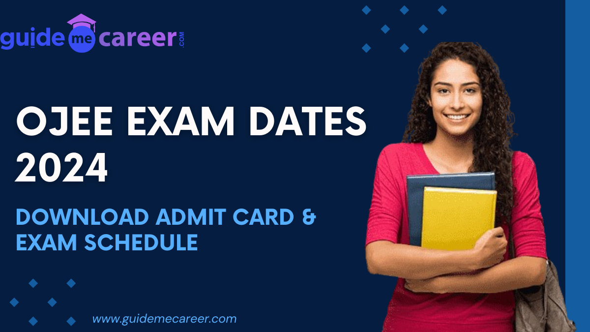 OJEE Exam Dates 2024: Download Admit Card, Exam Schedule & Result Date