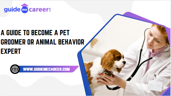 Pet Grooming and Animal Behavior Specialist: Careers for Animal Lovers
