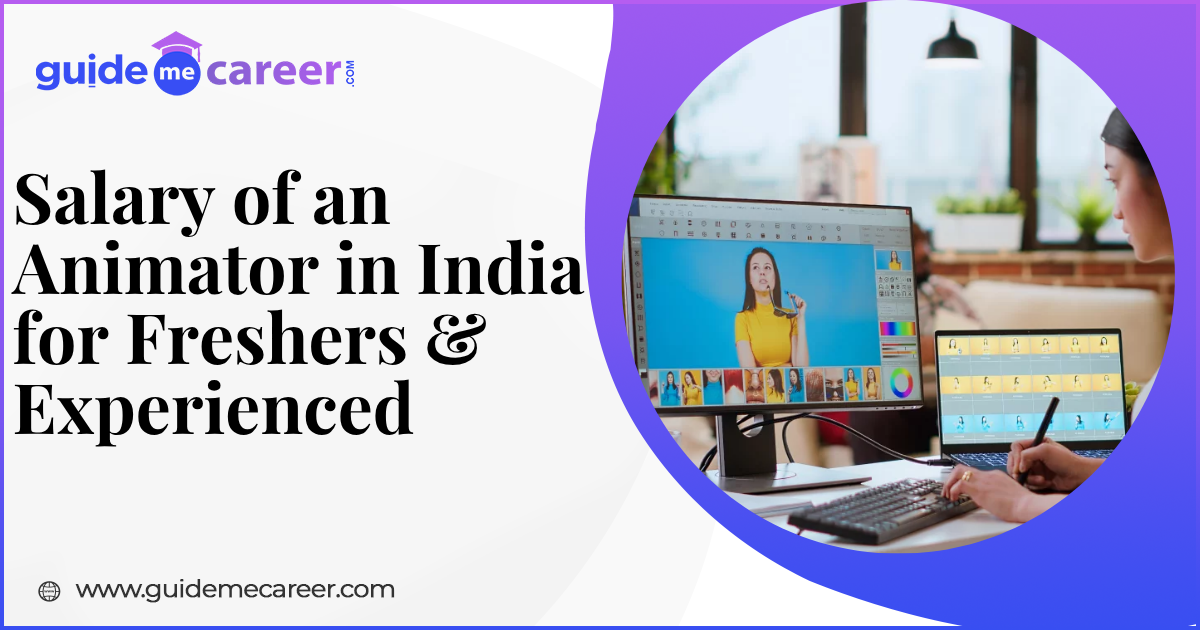 Salary of an Animator in India: 15 Career Roles and Earning Potential
