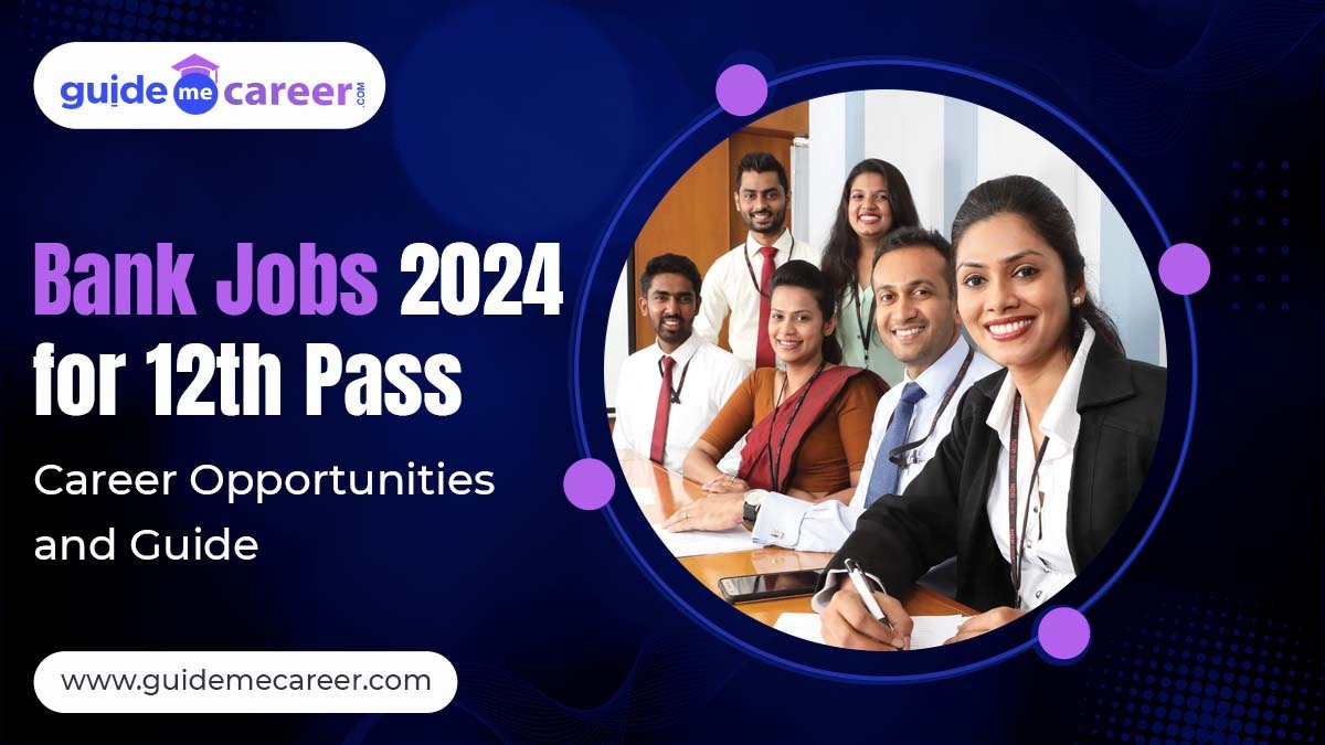 Step-by-Step Guide to Securing a Bank Job 2024 After 12th
