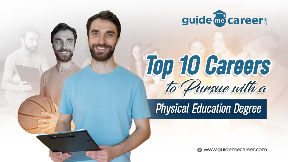 Top 10 Careers You Can Pursue with a Degree in Physical Education
