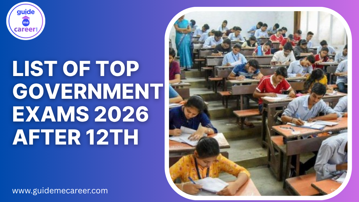 Government Exams 2026 After 12th: Explore Career Opportunities in the Public Sector
