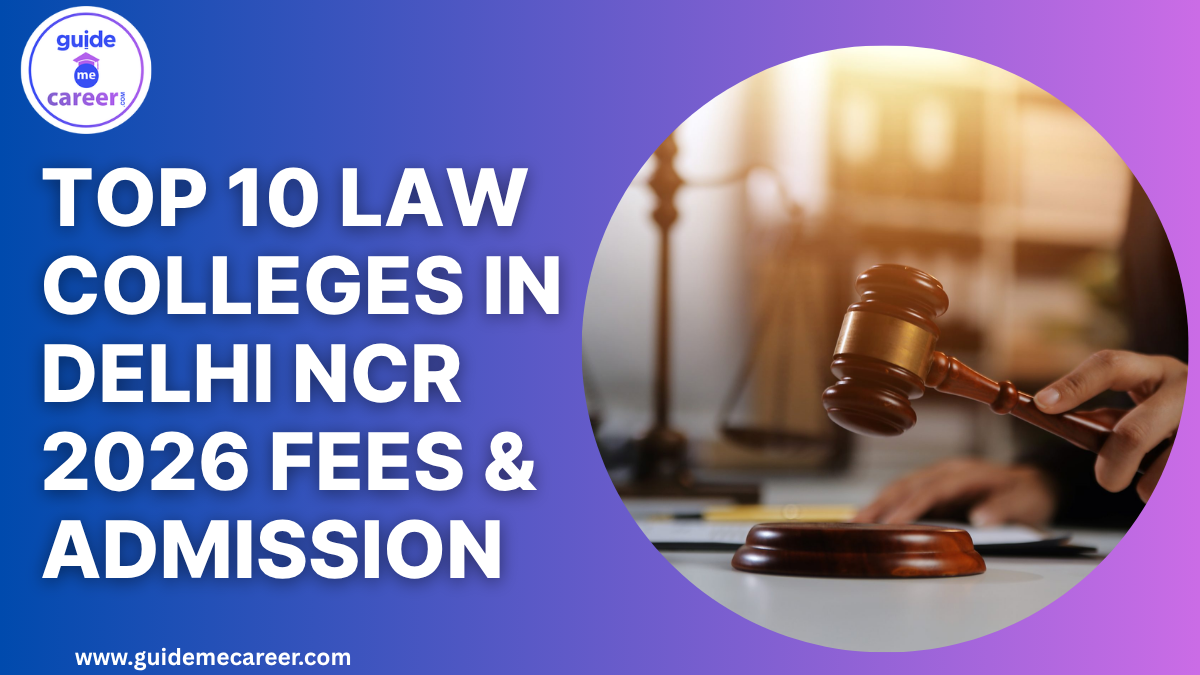 Top 10 Law Colleges in Delhi NCR 2026: Courses, Fees & Admission
