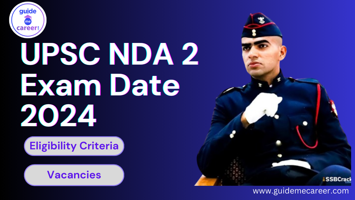 NDA Exam Date 2024 Out: UPSC NDA 2 Exam Schedule, Eligibility Criteria & Vacancies